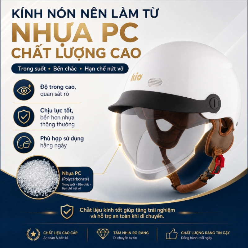 Kính nón nên làm từ nhựa PC chất lượng cao